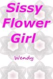 Sissy Flower Girl
