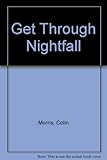 Get through till nightfall