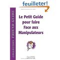 Petit guide pour faire face aux manipulateurs (le)