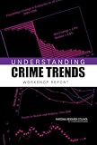 Understanding Crime Trends: Workshop Report