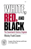 White, Red, and Black: The Seventeenth-Century Virginian