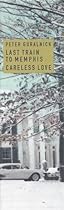 Peter Guralnick: Last Train to Memphis & Careless Love Peter Guralnick: Last Train to Memphis & Careless Love