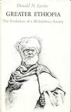 Greater Ethiopia : the evolution of a multiethnic society