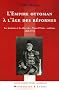 L'Empire ottoman � l'�ge des r�formes : Les hommes et les id�es du