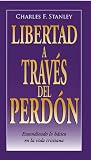 Libertad A Traves Del Perdon (Guided Growth Booklets Spanish) (Spanish Edition)