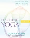 Teaching Yoga: Exploring the Teacher-...