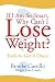 If I'm So Smart, Why Can't I Lose Weight?