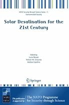 Solar Desalination for the 21st Century: A Review of Modern Technologies and Researches on Desalination Coupled to Renewable Energies (NATO Security through Science Series C: Environmental Security)