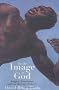In the Image of God: Religion, Moral Values and Our Heritage of Slavery