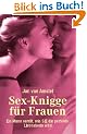 Sex-Knigge f�r Frauen: Ein Mann verr�t, wie Sie die perfekte Liebhaberin werden
