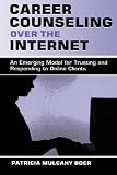 Career Counseling Over the Internet: An Emerging Model for Trusting and Responding to Online Clients