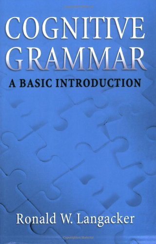 Cognitive Grammar: A Basic Introduction: 1st (First) Edition