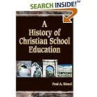 Click here to buy A History of Christian School Education, Volume 2 by  Paul A. Kienel.