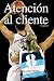 Atencion al cliente/ Costumer Services (Empresa Y Gestion) (Spanish Edition)