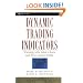 Dynamic Trading Indicators: Winning with Value Charts and Price Action Profile