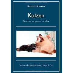 Katzen - geboren, um gesund zu leben: Sanfte Hilfe bei Bakterien, Viren & Co