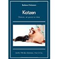 Katzen - geboren, um gesund zu leben: Sanfte Hilfe bei Bakterien, Viren & Co