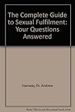 The complete guide to sexual fulfilment : your questions answered