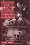 Binkie Beaumont : Eminence Grise of the West End theatre, 1933-1973