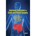 Improved Outcomes in Colon and Rectal Surgery by Charles W. Whitlow, David E. Beck, David A. Margolin, and Terry C. Hicks