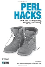 Perl Hacks: Tips & Tools for Programming, Debugging, and Surviving (Hacks)