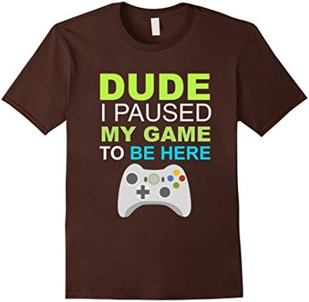Men's "Dude I paused My Video Game" T-Shirt Small Brown