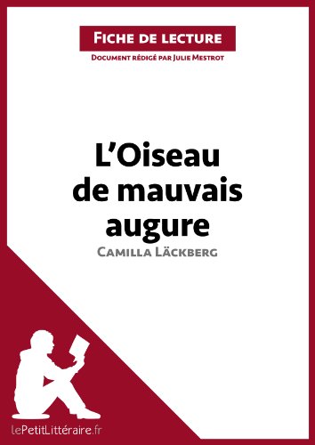 L'Oiseau de mauvais augure de Camilla Läckberg (Fiche de lecture): Résumé complet et analyse détaillée de l'oeuvre (French Edition)