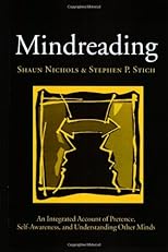 Mindreading: An Integrated Account of Pretence, Self-Awareness, and Understanding Other Minds (Oxford Cognitive Science Series)