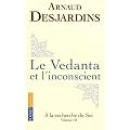 A la recherche du soi : Volume 3, Le Vedanta et l'inconscient