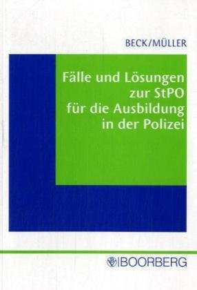 F�lle und L�sungen zur StPO f�r die Ausbildung in der Polizei