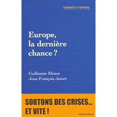 Europe, la derni�re chance ?: Sortons des crises... et vite !