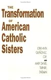 Transformation American Catholic Sisters (Women In The Political Economy)
