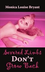Severed Limbs Don't Grow Back