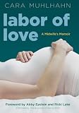 Home Delivery: A Midwife's Journey Through Motherhood and Other Miracles