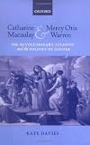 Catharine Macaulay and Mercy Otis Warren: The Revolutionary Atlantic and the Politics of Gender