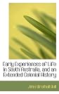 Early experiences of life in South Australia and an extended colonial history.