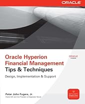 Oracle Hyperion Financial Management Tips And Techniques: Design, Implementation & Support (Oracle Press)