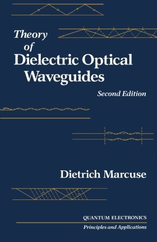 Theory of Dielectric Optical Waveguides, Second Edition by Marcuse Dietrich (1991-02-28) Paperback