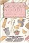 The Glorious Noodle: A Culinary Tour Around the World