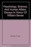 Psychology, science, and human affairs : essays in honor of William Bevan