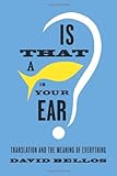 Is That a Fish in Your Ear?