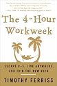 The 4-Hour Workweek: Escape 9-5, Live Anywhere, and Join the New Rich