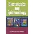 Biostatistics and Epidemiology by  Sylvia Wassertheil-Smoller