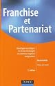 Franchise et Partenariat : D&eacute;velopper ou int&eacute;grer un r&eacute;seau d'enseigne en commerce organis&eacute; ind&eacute;pendant