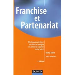 Franchise et Partenariat : D�velopper ou int�grer un r�seau d'enseigne en commerce organis� ind�pendant