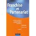 Franchise et Partenariat : D�velopper ou int�grer un r�seau d'enseigne en commerce organis� ind�pendant