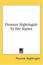 Florence Nightingale to Her Nurses