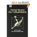 Die Fu�ball-Matrix: Auf der Suche nach dem perfekten Spiel