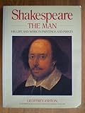 Shakespeare the man : his life and work in paintings and prints