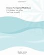 Change Navigation Made Easy, A Workbook and Tools to Make Your Change Successful